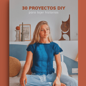 LIBRO 30 PROYECTOS DIY PARA TEJER HISTORIAS